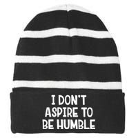 I Don’T Aspire To Be Humble Striped Beanie with Solid Band