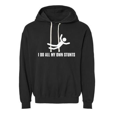 I Do All My Own Stunts Dark Garment-Dyed Fleece Hoodie