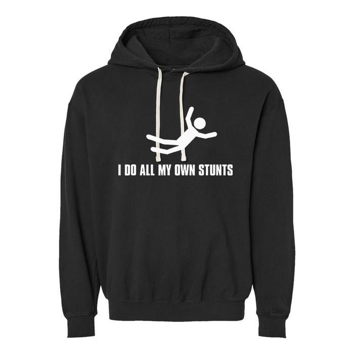 I Do All My Own Stunts Dark Garment-Dyed Fleece Hoodie
