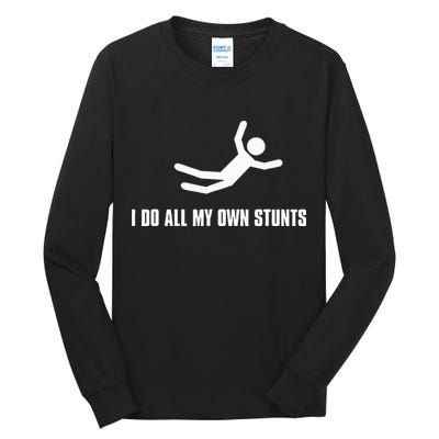 I Do All My Own Stunts Dark Tall Long Sleeve T-Shirt