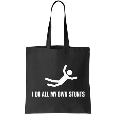I Do All My Own Stunts Dark Bag