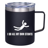 I Do All My Own Stunts Dark 12oz Stainless Steel Coffee Mug