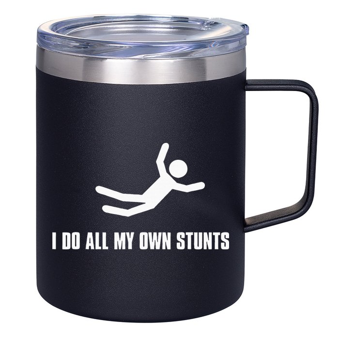 I Do All My Own Stunts Dark 12oz Stainless Steel Coffee Mug
