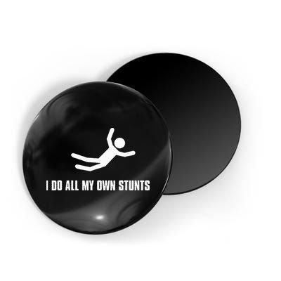 I Do All My Own Stunts Dark Magnet