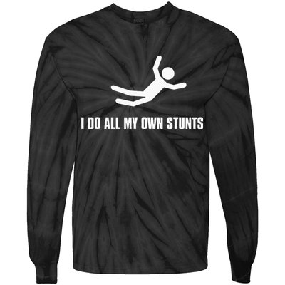 I Do All My Own Stunts Dark Tie-Dye Long Sleeve Shirt