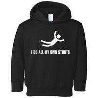 I Do All My Own Stunts Dark Toddler Hoodie
