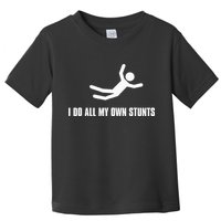 I Do All My Own Stunts Dark Toddler T-Shirt