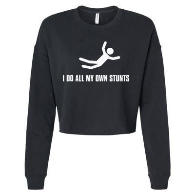 I Do All My Own Stunts Dark Cropped Pullover Crew