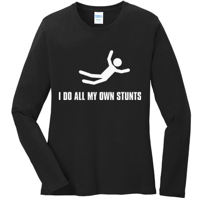 I Do All My Own Stunts Dark Ladies Long Sleeve Shirt