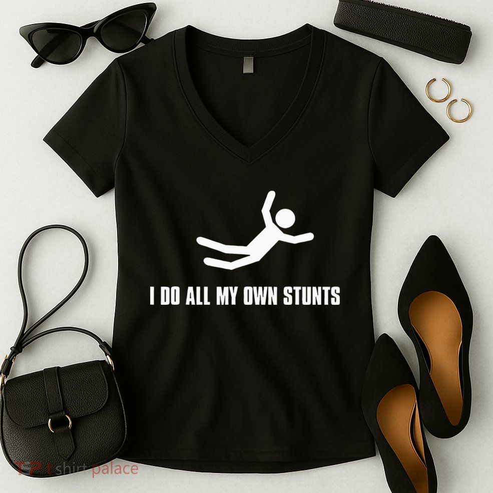 I Do All My Own Stunts Dark Women's V-Neck T-Shirt