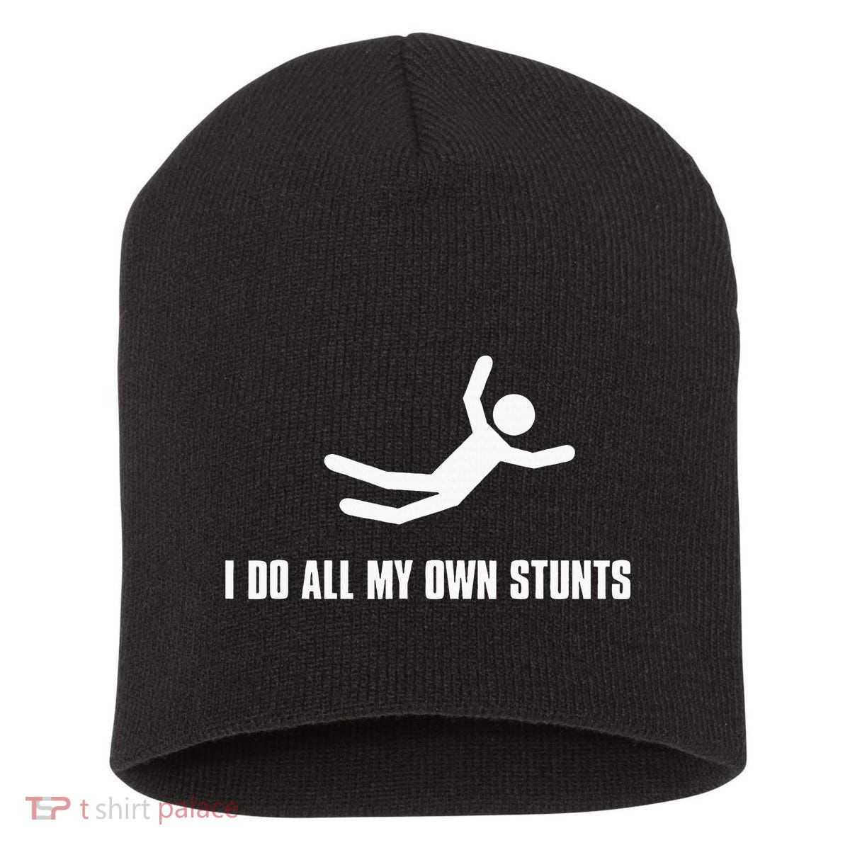 I Do All My Own Stunts Dark Short Acrylic Beanie