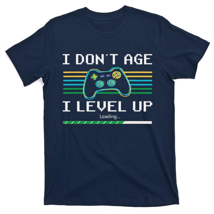 I Don´t Age I Level Up Gamer Gaming Funny T-Shirt