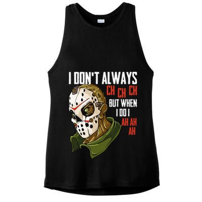 I Dont Always Ch Ch Ch Lazy Halloween Costume Horror Movie Ladies PosiCharge Tri-Blend Wicking Tank