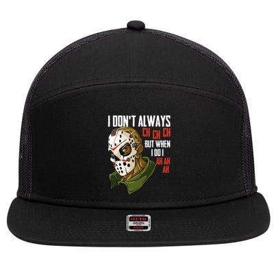 I Dont Always Ch Ch Ch Lazy Halloween Costume Horror Movie 7 Panel Mesh Trucker Snapback Hat