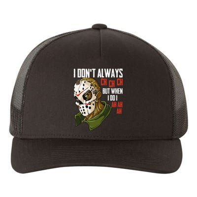 I Dont Always Ch Ch Ch Lazy Halloween Costume Horror Movie Yupoong Adult 5-Panel Trucker Hat