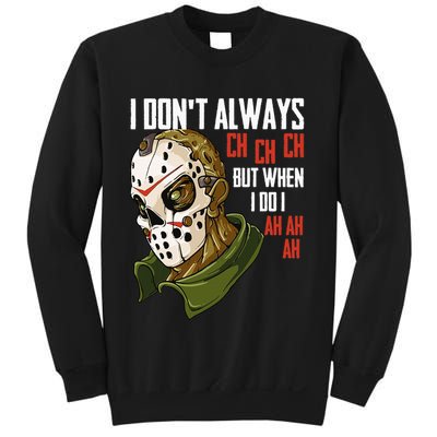 I Dont Always Ch Ch Ch Lazy Halloween Costume Horror Movie Sweatshirt