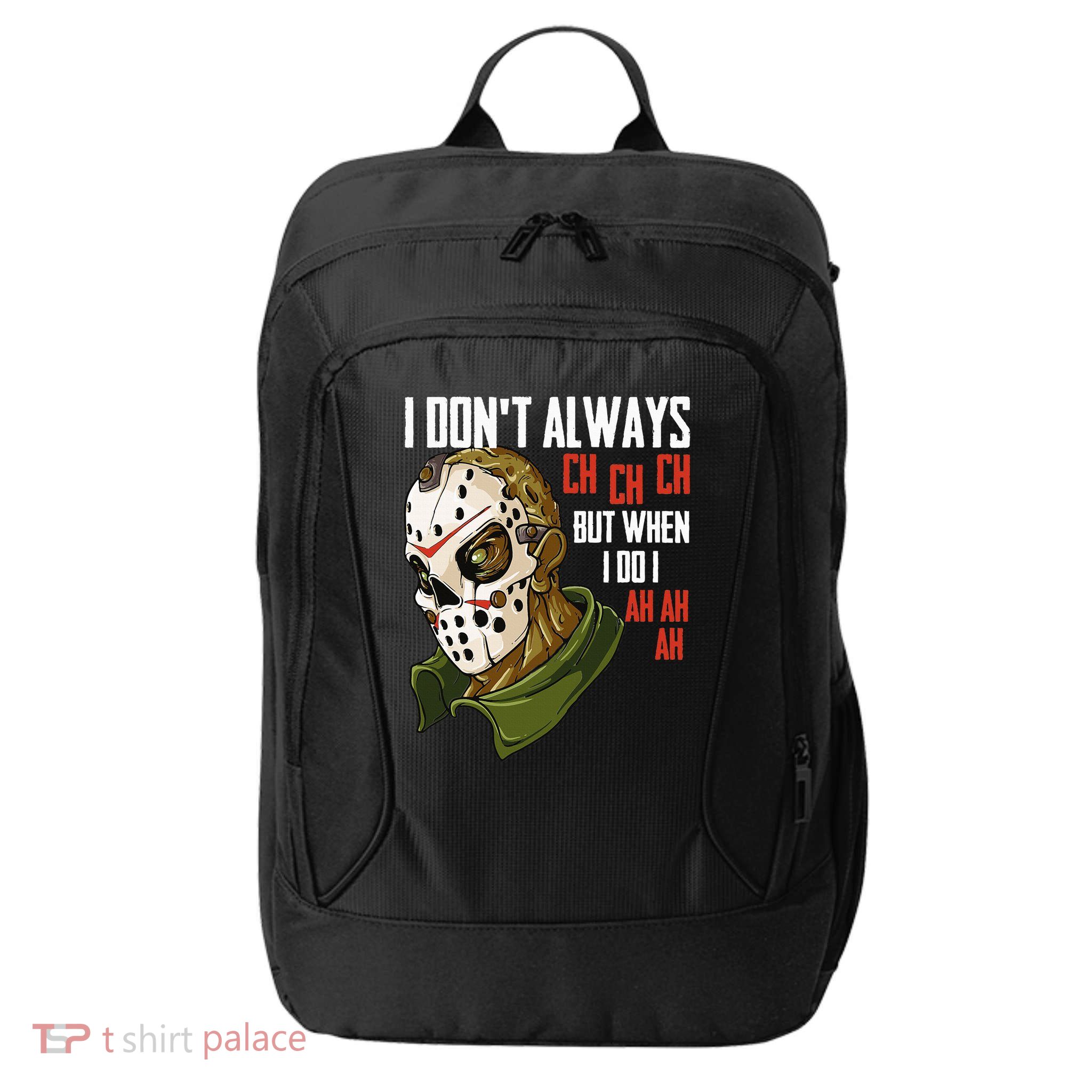 I Dont Always Ch Ch Ch Lazy Halloween Costume Horror Movie City Backpack