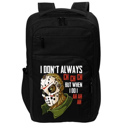 I Dont Always Ch Ch Ch Lazy Halloween Costume Horror Movie Impact Tech Backpack