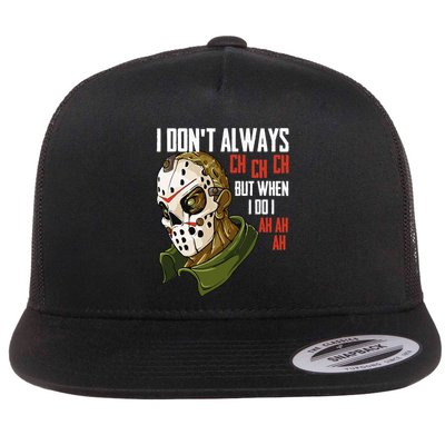 I Dont Always Ch Ch Ch Lazy Halloween Costume Horror Movie Flatbill Hat