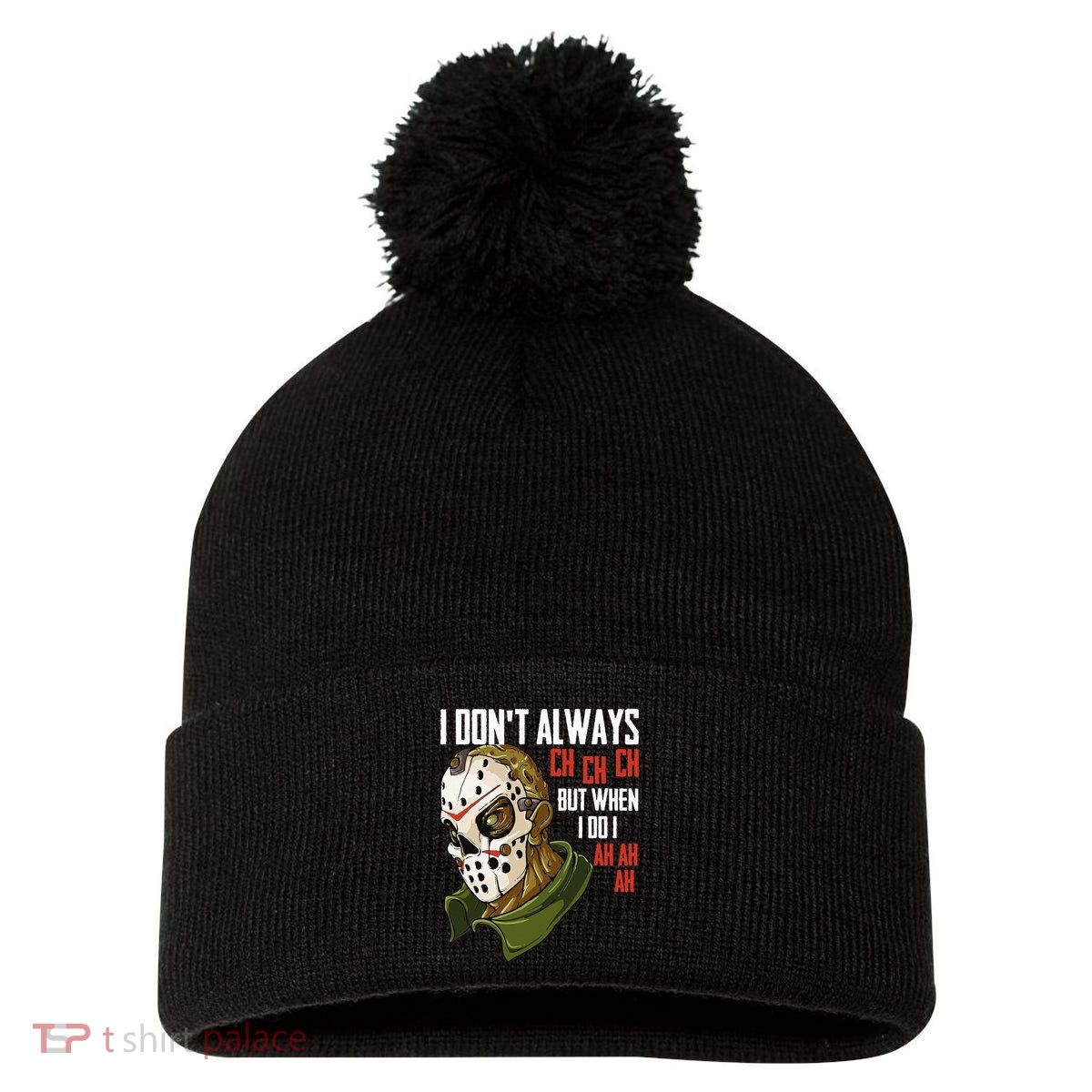 I Dont Always Ch Ch Ch Lazy Halloween Costume Horror Movie Pom Pom 12in Knit Beanie