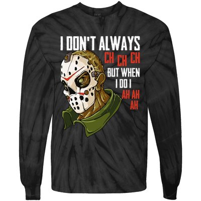 I Dont Always Ch Ch Ch Lazy Halloween Costume Horror Movie Tie-Dye Long Sleeve Shirt