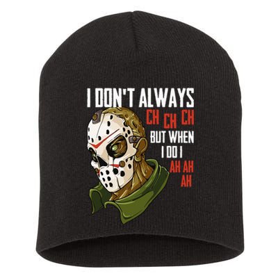 I Dont Always Ch Ch Ch Lazy Halloween Costume Horror Movie Short Acrylic Beanie