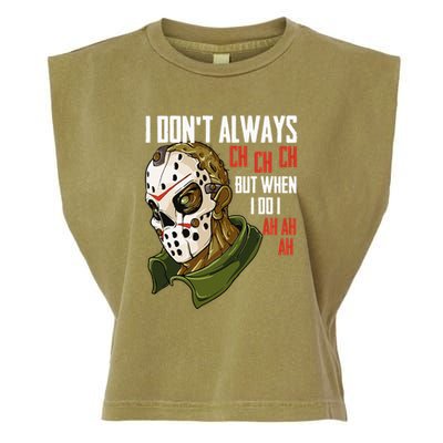 I Dont Always Ch Ch Ch Lazy Halloween Costume Horror Movie Garment-Dyed Women's Muscle Tee