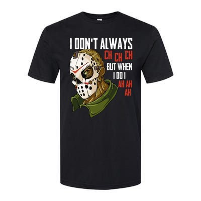 I Dont Always Ch Ch Ch Lazy Halloween Costume Horror Movie Softstyle® CVC T-Shirt