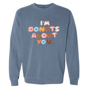 I'm Donuts About You Funny Doughnut Pun Valentines Day Great Gift Garment-Dyed Sweatshirt