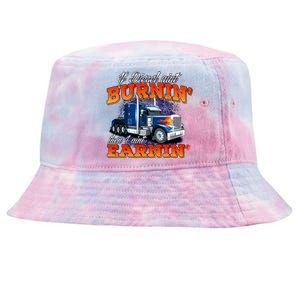 If Diesel Ain't Burnin' Trucker Semi Truck Driver Trucking Tie-Dyed Bucket Hat