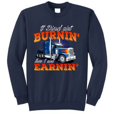 If Diesel Ain't Burnin' Trucker Semi Truck Driver Trucking Sweatshirt