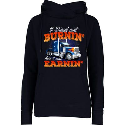 If Diesel Ain't Burnin' Trucker Semi Truck Driver Trucking Womens Funnel Neck Pullover Hood