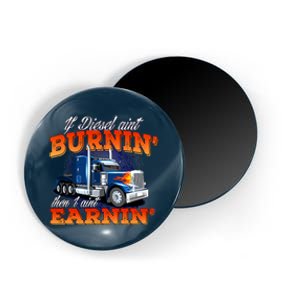 If Diesel Ain't Burnin' Trucker Semi Truck Driver Trucking Magnet