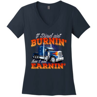 If Diesel Ain't Burnin' Trucker Semi Truck Driver Trucking Women's V-Neck T-Shirt