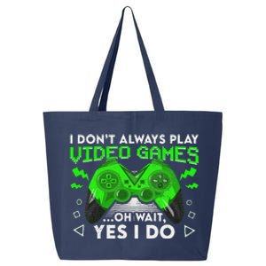 I Don't Always Play Video Games Funny Gamer Gaming 25L Jumbo Tote