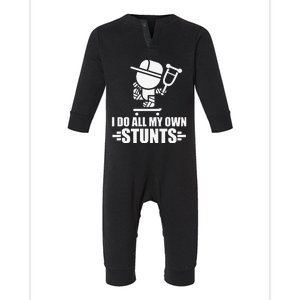 I Do All My Own Stunts Funny Skateboarding Tricks Infant Fleece One Piece