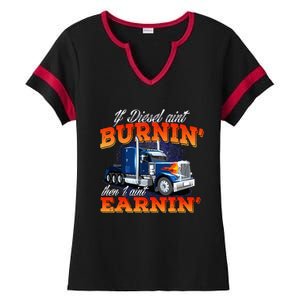 If Diesel Aint Burnin Trucker Semi Truck Driver Trucking Ladies Halftime Notch Neck Tee