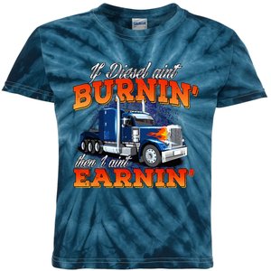 If Diesel Aint Burnin Trucker Semi Truck Driver Trucking Kids Tie-Dye T-Shirt