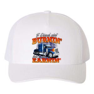 If Diesel Aint Burnin Trucker Semi Truck Driver Trucking Yupoong Adult 5-Panel Trucker Hat