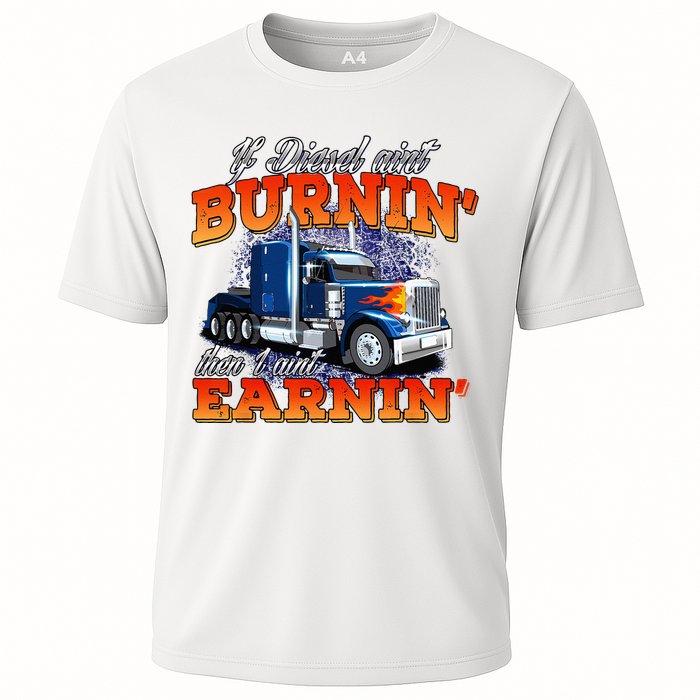 If Diesel Aint Burnin Trucker Semi Truck Driver Trucking Cooling Performance Crew T-Shirt