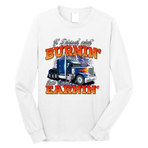 If Diesel Aint Burnin Trucker Semi Truck Driver Trucking Long Sleeve Shirt