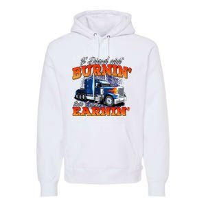 If Diesel Aint Burnin Trucker Semi Truck Driver Trucking Premium Hoodie