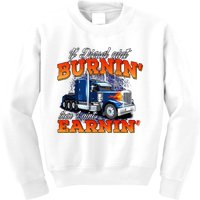 If Diesel Aint Burnin Trucker Semi Truck Driver Trucking Kids Sweatshirt