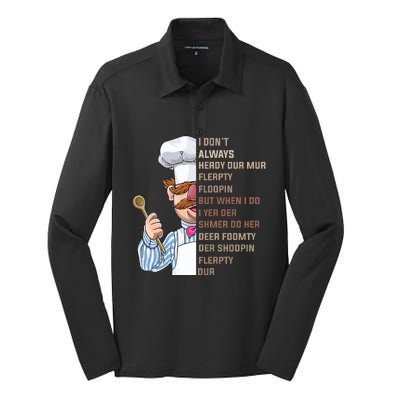 I DonT Always Herdy Dur Mur Flerpty Floopin Funny Swedish Chef Silk Touch Performance Long Sleeve Polo