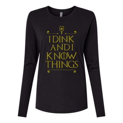 I Dink And I Know Things Funny Pickleball Womens Cotton Relaxed Long Sleeve T-Shirt