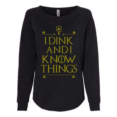 I Dink And I Know Things Funny Pickleball Womens California Wash Sweatshirt