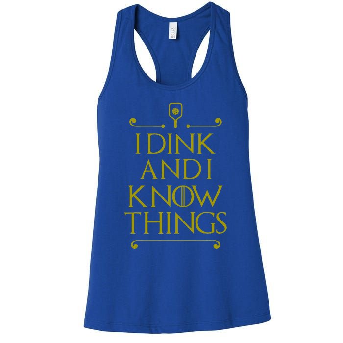 I Dink And I Know Things Funny Pickleball Women's Racerback Tank