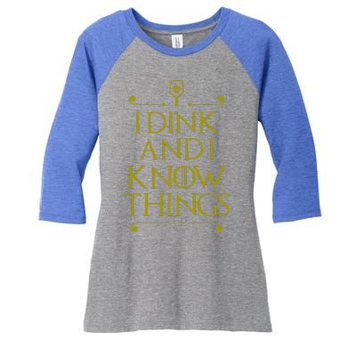 I Dink And I Know Things Funny Pickleball Women's Tri-Blend 3/4-Sleeve Raglan Shirt