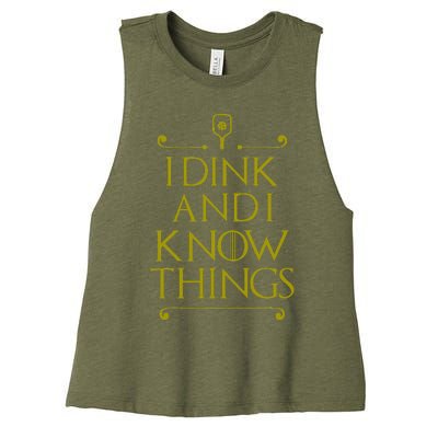 I Dink And I Know Things Funny Pickleball Women's Racerback Cropped Tank