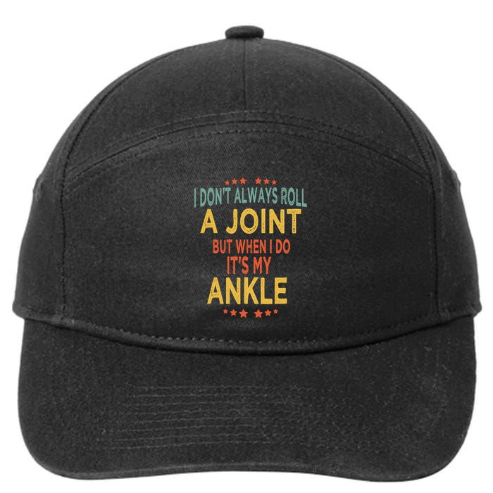 I Dont Always Roll A Joint But When I Do Funny Saying 7-Panel Snapback Hat